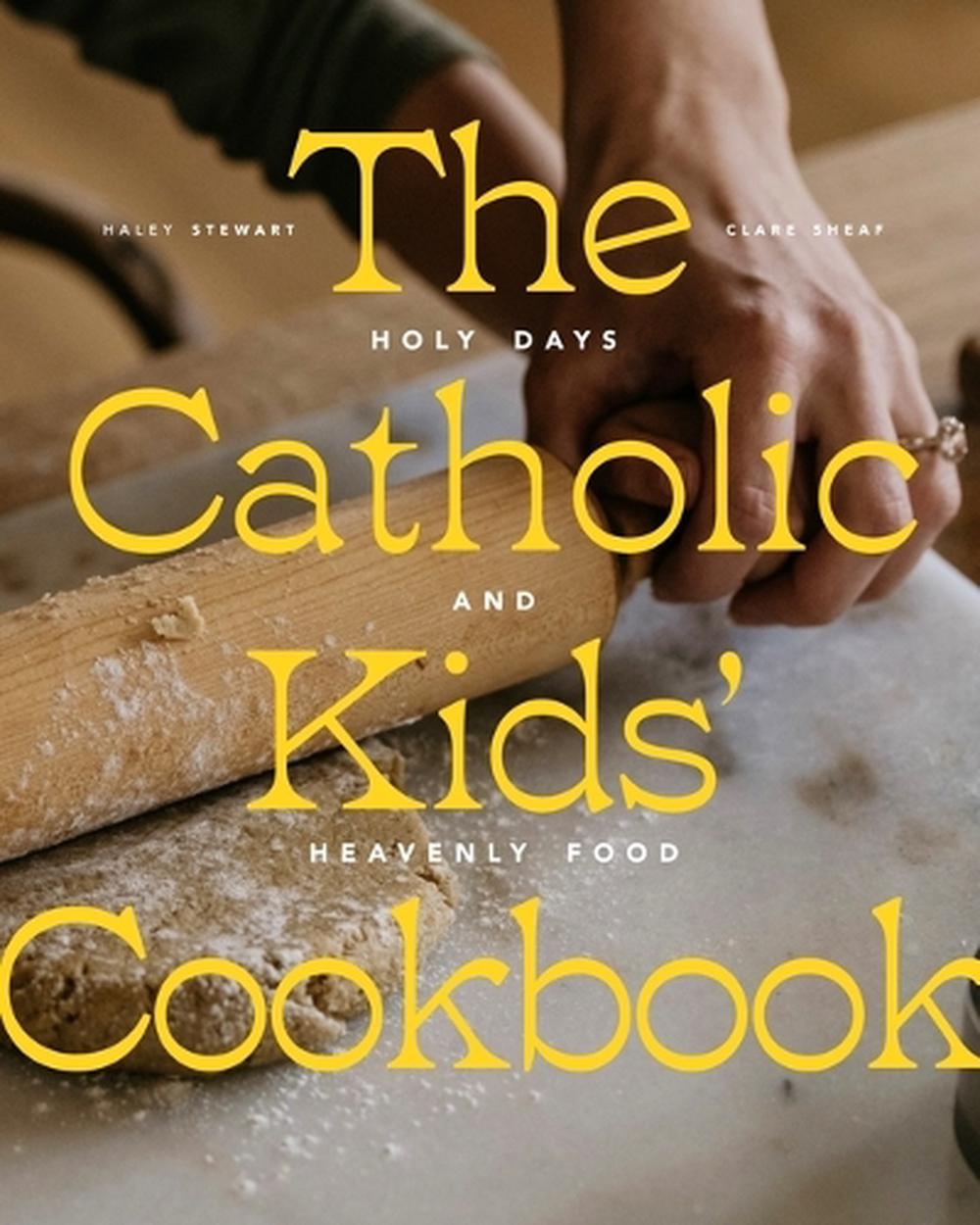 The Catholic Kids' Cookbook, 9781685781682