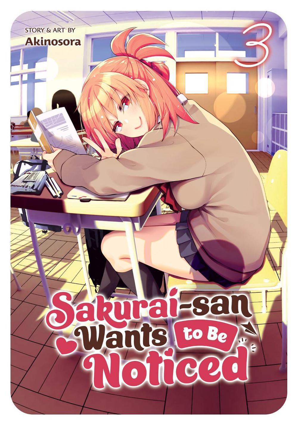 Sakurai-san Wants to Be Noticed Vol. 3 by Akinosora - ISBN: 9781685793272