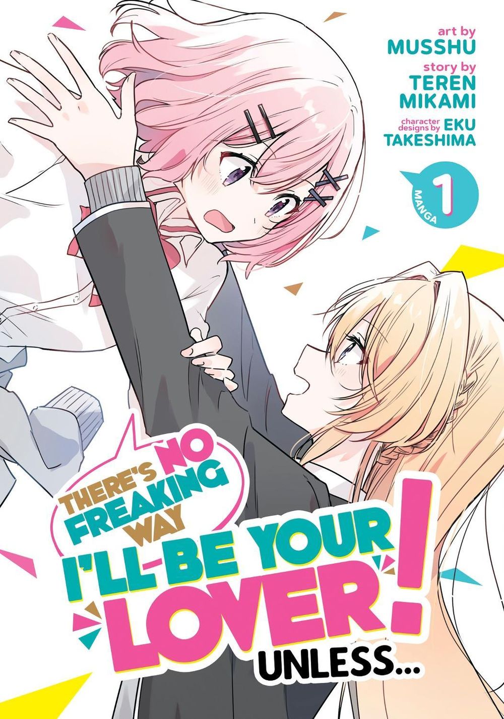 There's No Freaking Way I'll be Your Lover! Unless... (Manga) Vol. 1 by Teren Mikami - ISBN: 9781685794637