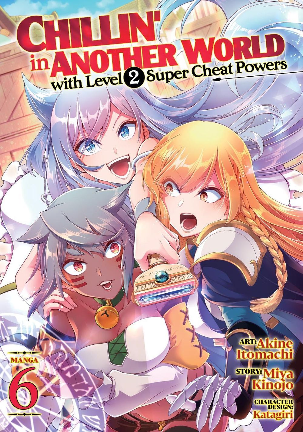 Chillin' in Another World with Level 2 Super Cheat Powers (Manga) Vol. 6 by Miya Kinojo - ISBN: 9781685794903