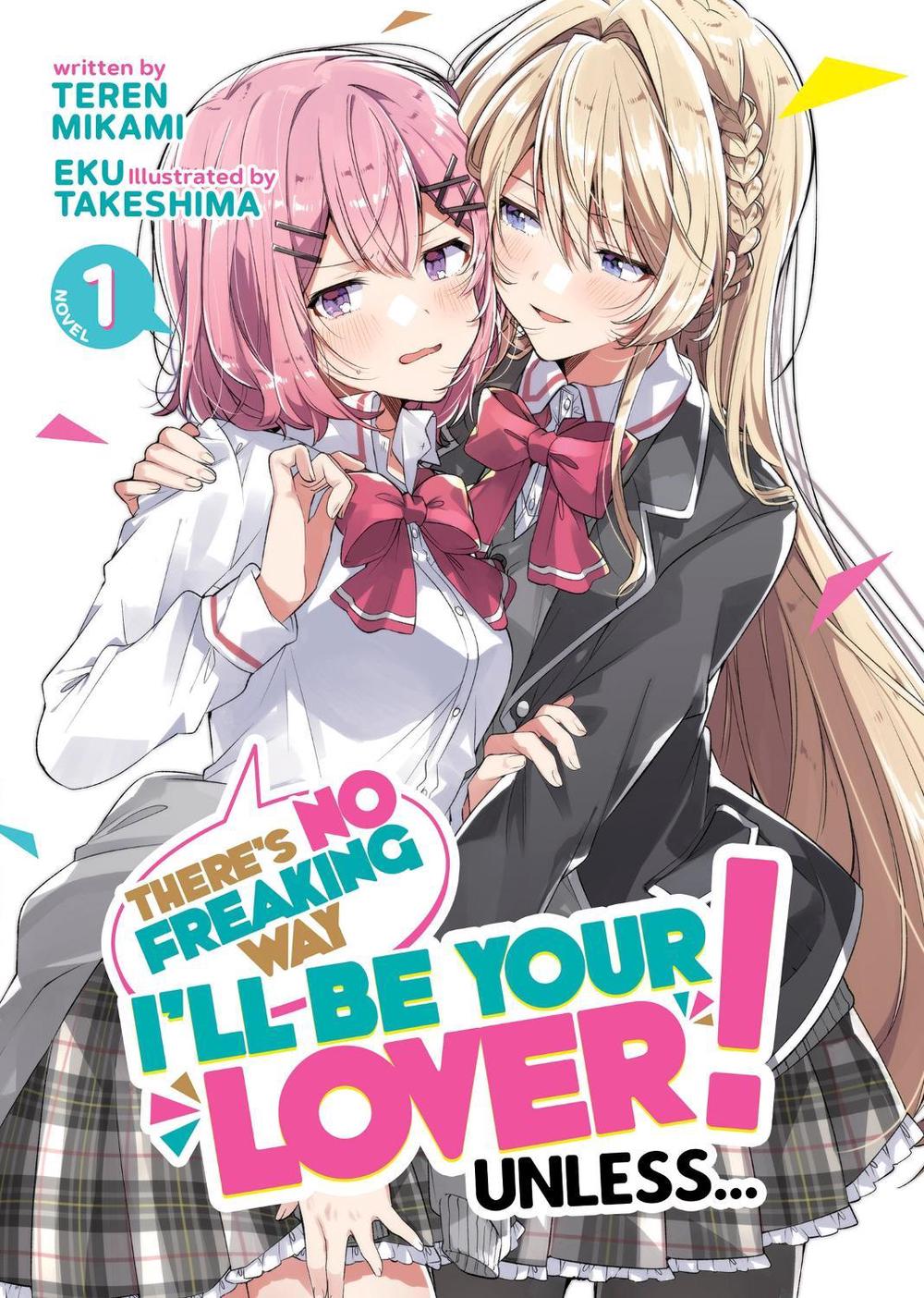 There's No Freaking Way I'll be Your Lover! Unless... (Light Novel) Vol. 1, 9781685796266