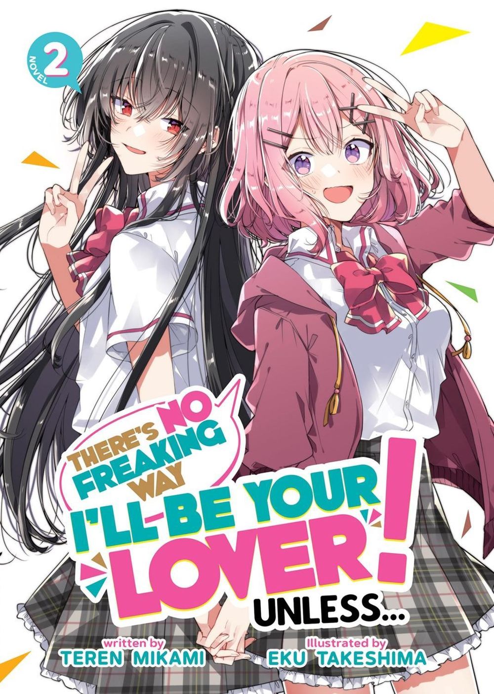 There's No Freaking Way I'll be Your Lover! Unless... (Light Novel) Vol. 2 by Teren Mikami - ISBN: 9781685796464