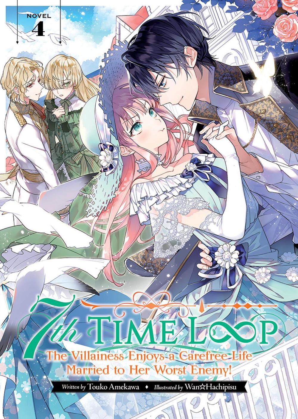 7th Time Loop: The Villainess Enjoys a Carefree Life Married to Her Worst Enemy! (Light Novel) Vol. 4 by Touko Amekawa - ISBN: 9781685796488