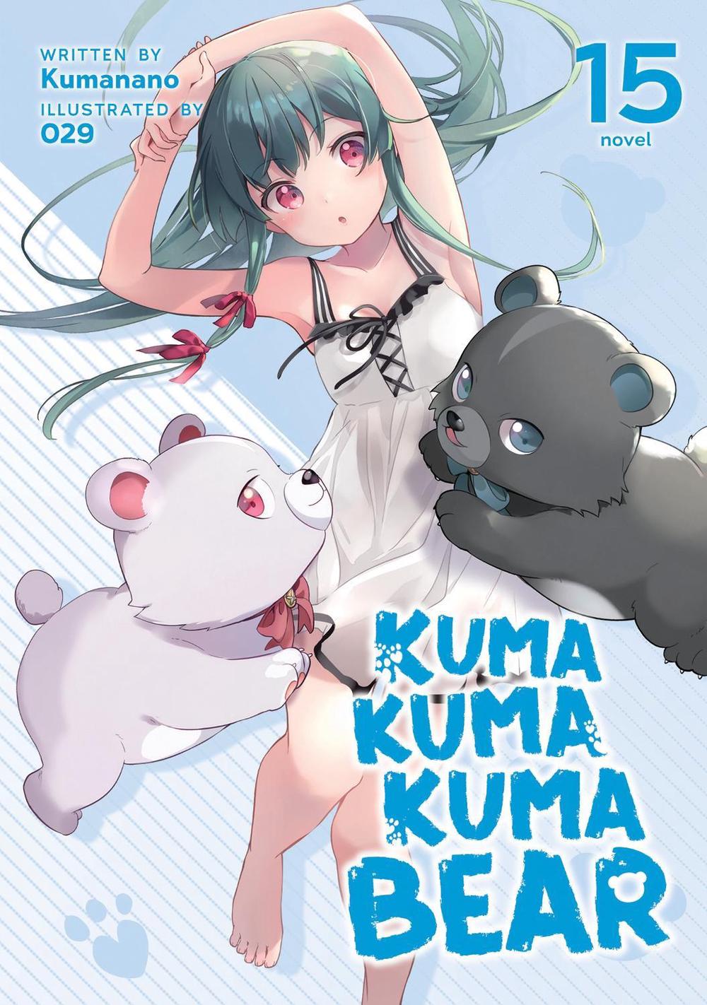 Kuma Kuma Kuma Bear (Light Novel) Vol. 15 by Kumanano - ISBN: 9781685796495