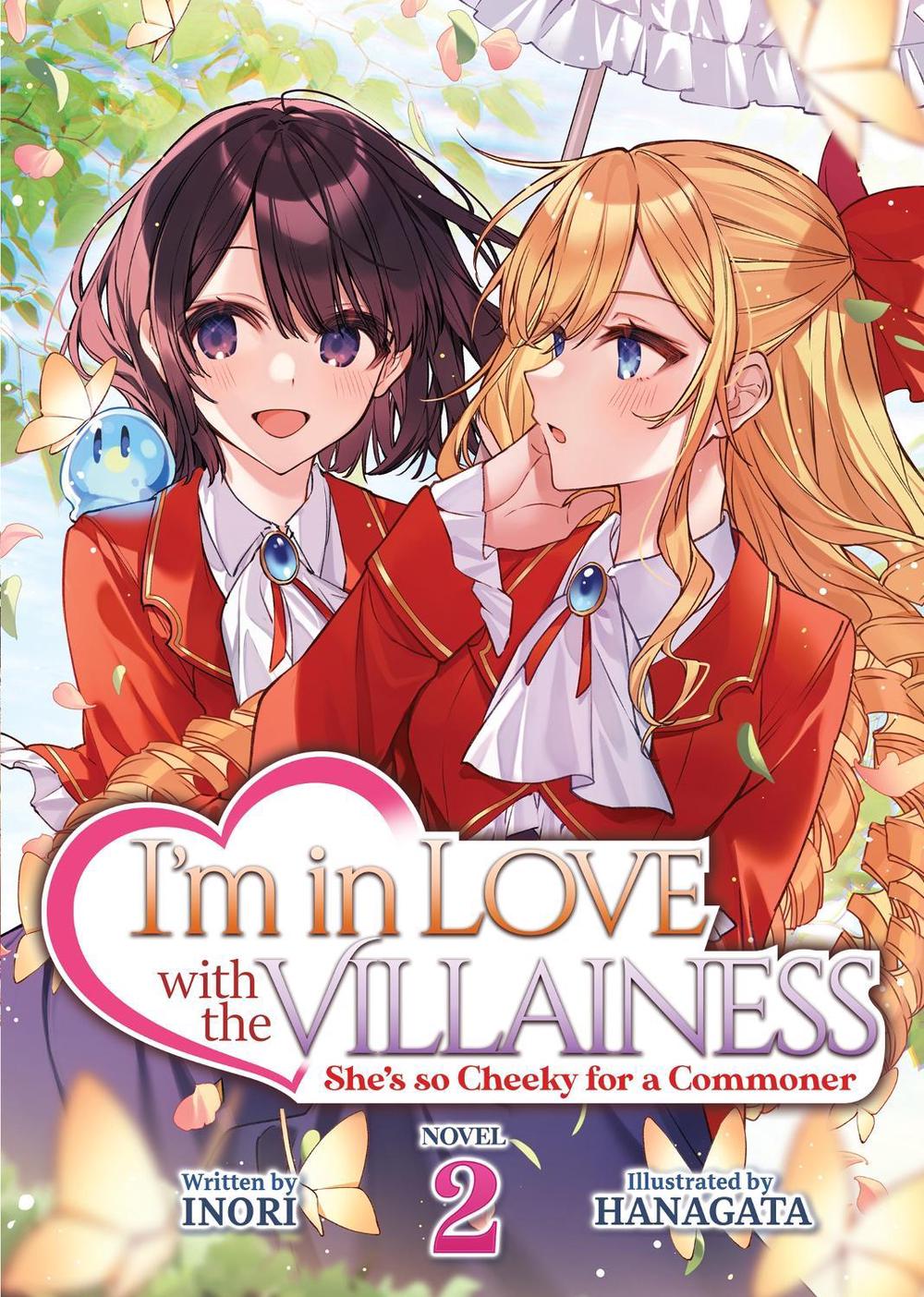 I'm in Love with the Villainess: She's so Cheeky for a Commoner (Light Novel) Vol. 2 by Inori - ISBN: 9781685797096