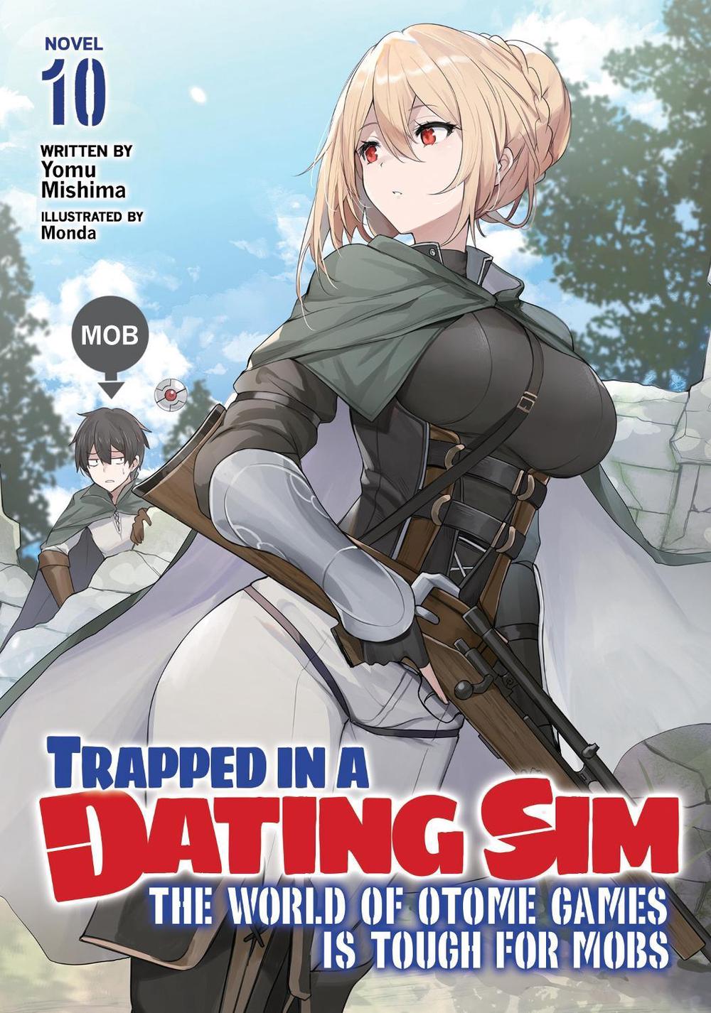 Trapped in a Dating Sim: The World of Otome Games is Tough for Mobs (Light Novel) Vol. 10, 9781685799250