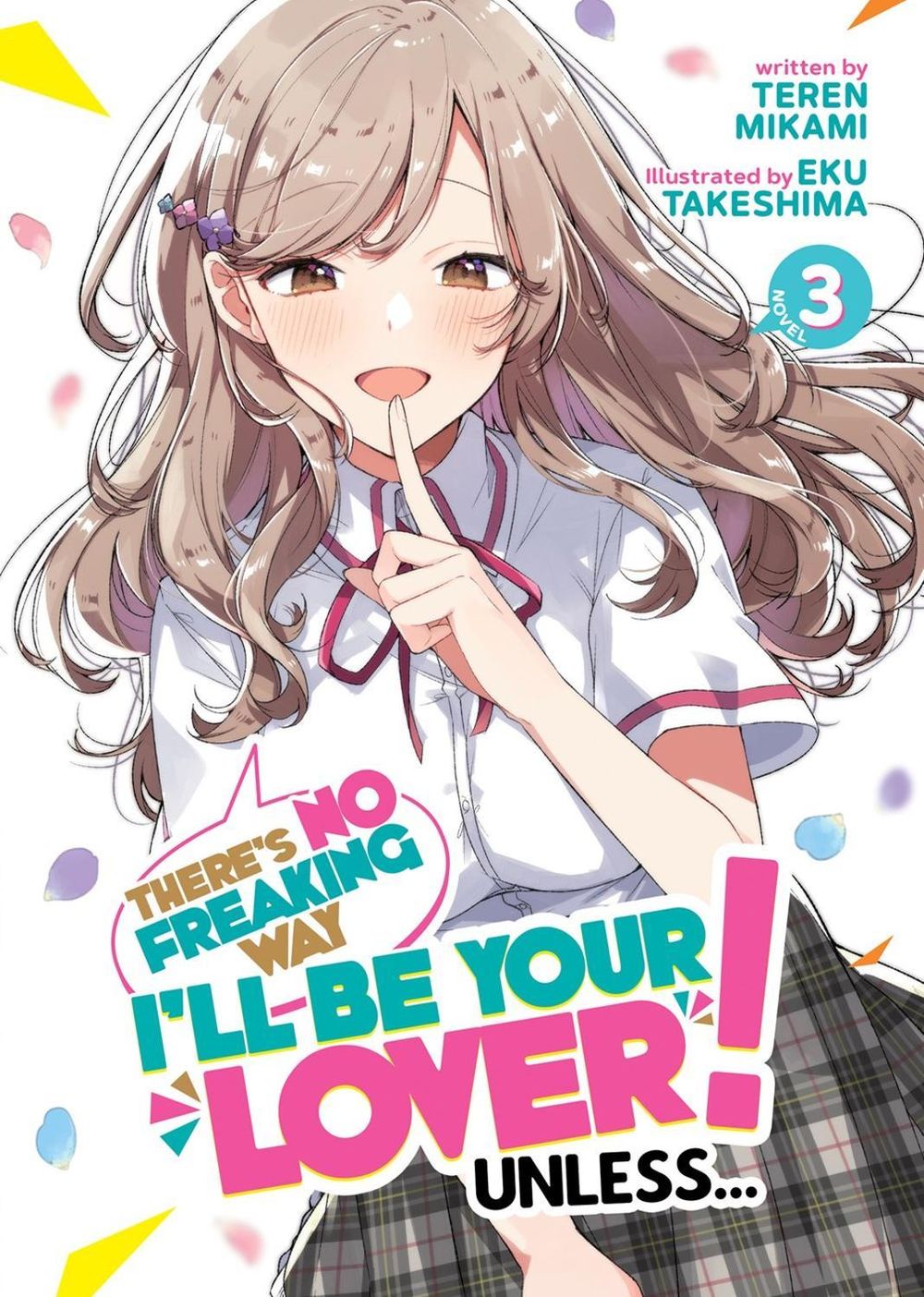 There's No Freaking Way I'll be Your Lover! Unless... (Light Novel) Vol. 3 by Teren Mikami - ISBN: 9781685799489