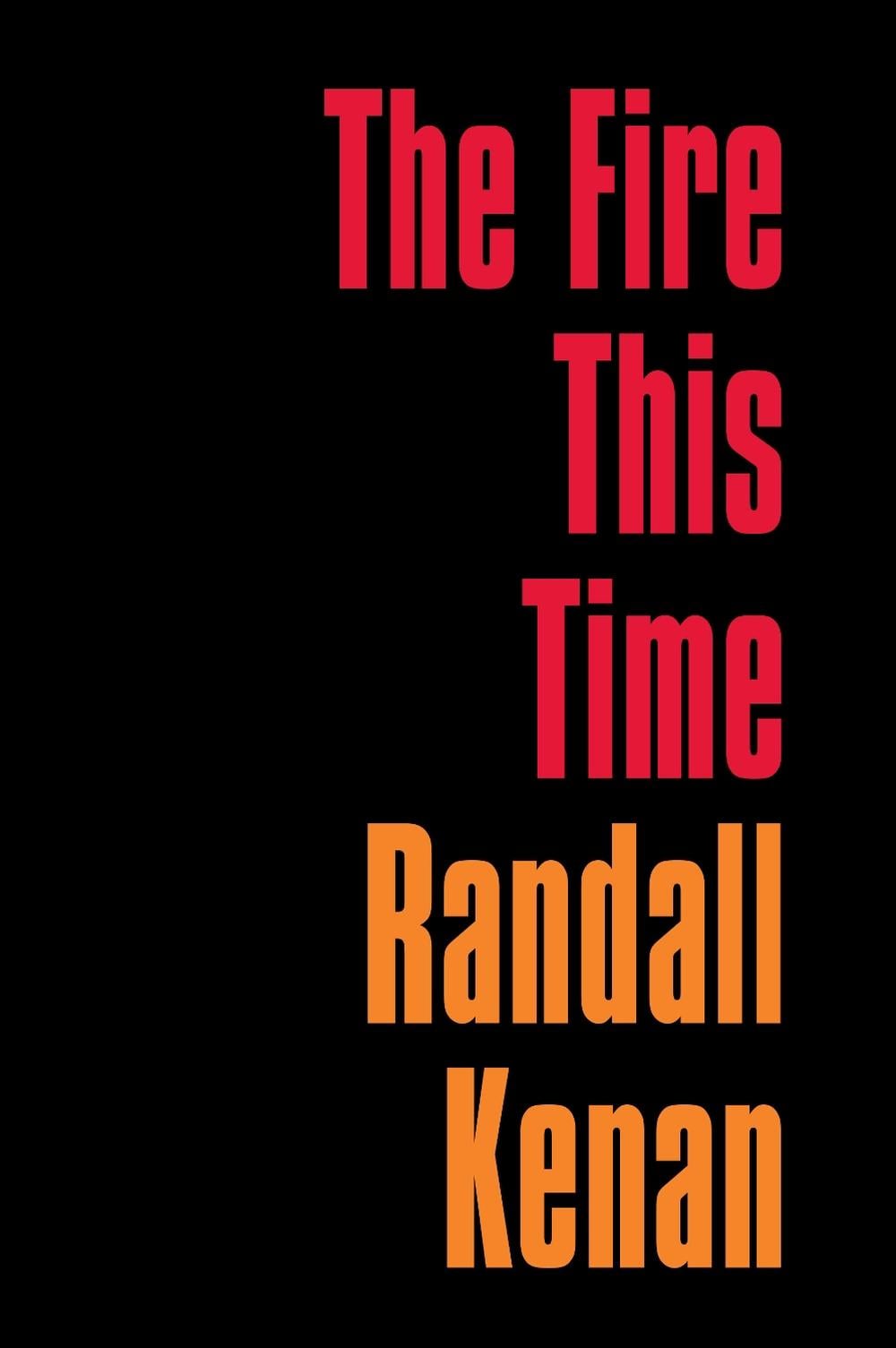 The Fire This Time by Randall Kenan - ISBN: 9781685890025