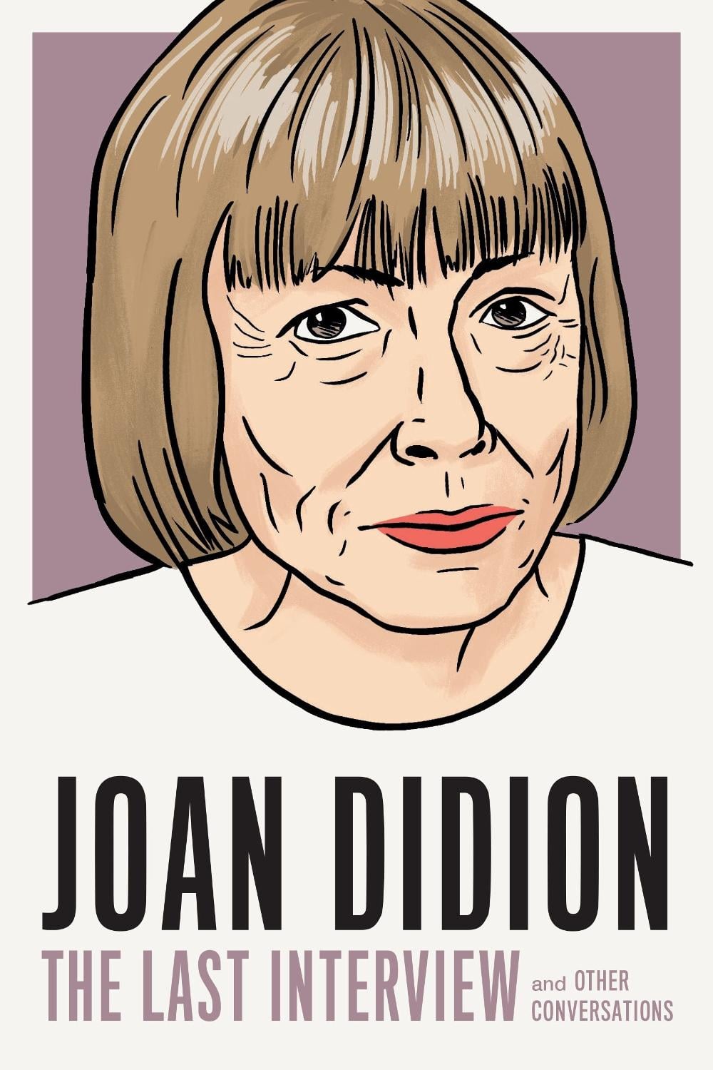 Joan Didion: The Last Interview by Joan Didion - ISBN: 9781685890117