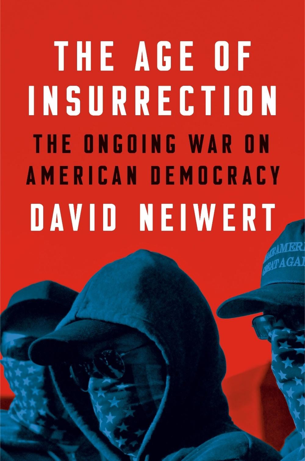 The Age of Insurrection by David Neiwert - ISBN: 9781685890360
