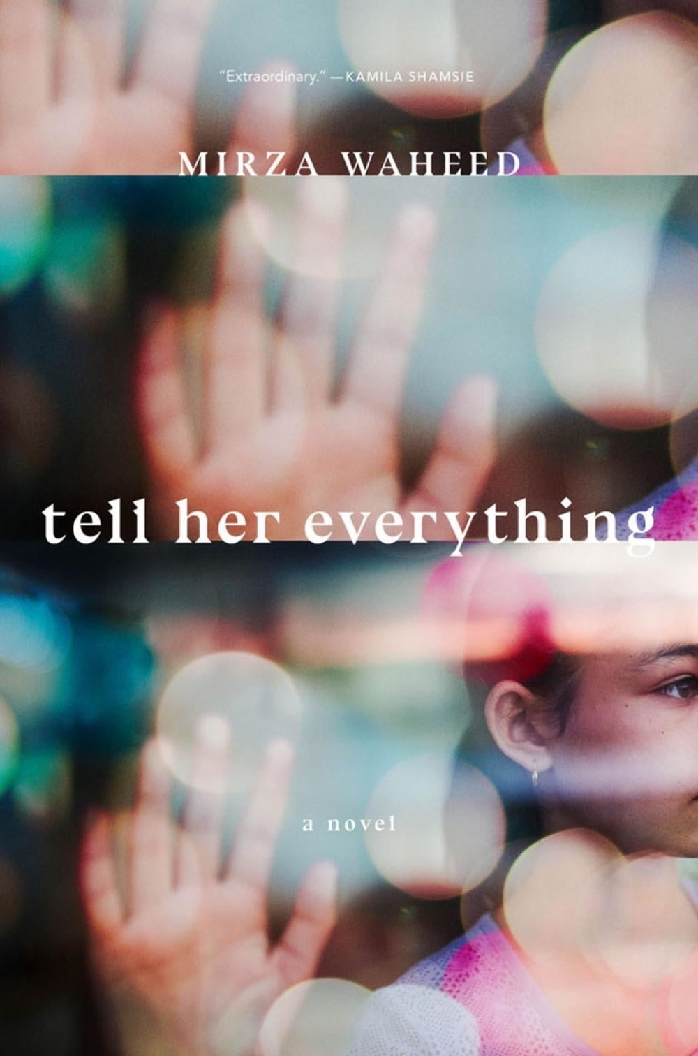 Tell Her Everything by Mirza Waheed - ISBN: 9781685890438