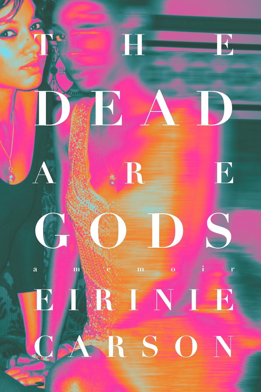The Dead are Gods by Eirinie Carson - ISBN: 9781685890452
