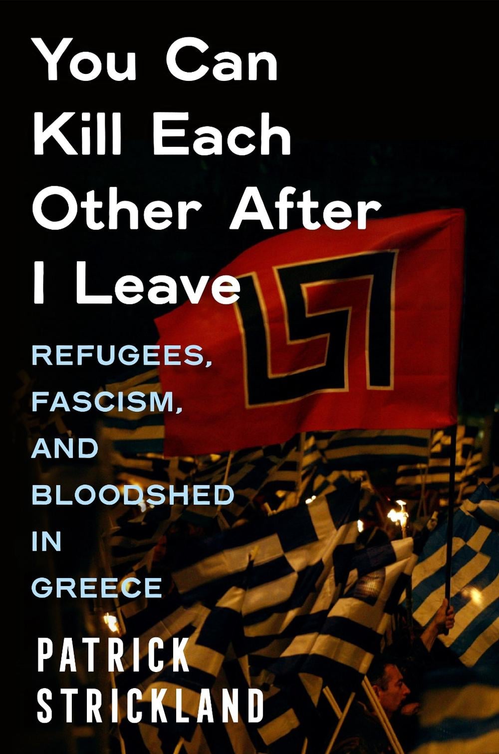 You Can Kill Each Other After I Leave by Patrick Strickland - ISBN: 9781685890667