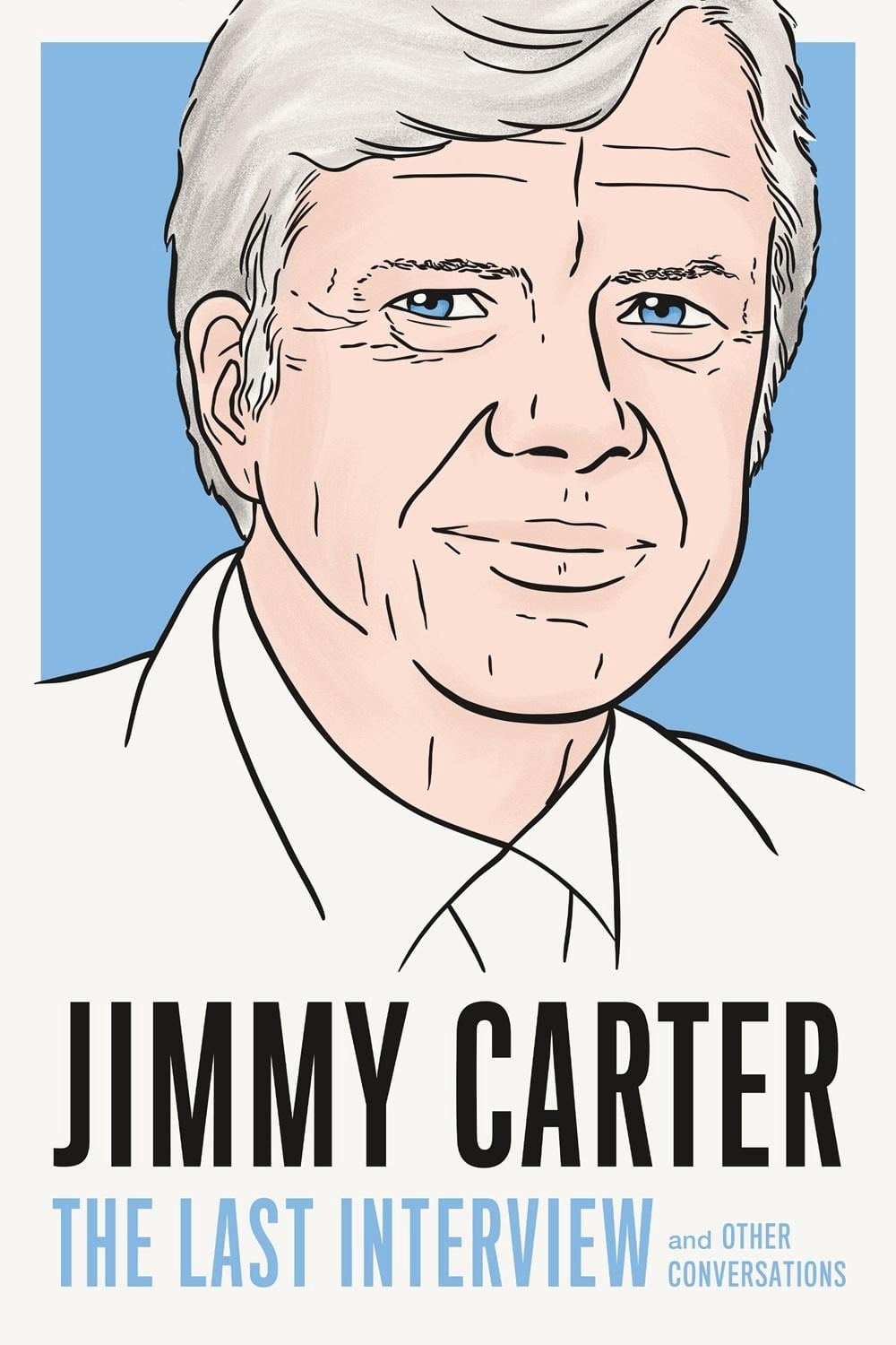 Jimmy Carter: The Last Interview by Jimmy Carter - ISBN: 9781685891527