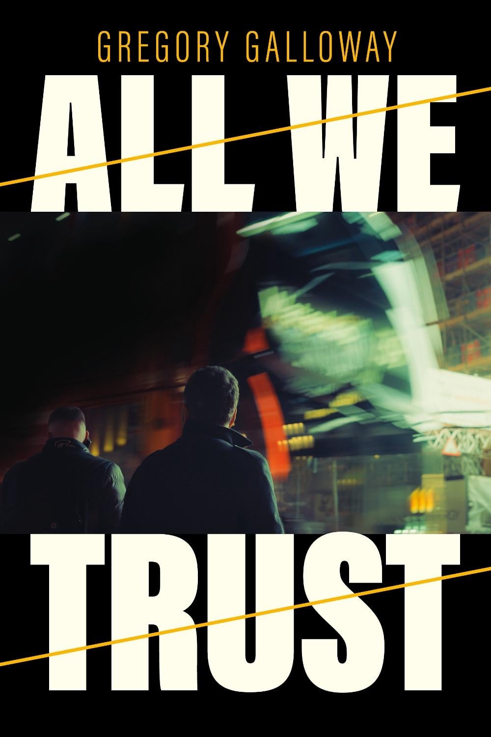 All We Trust by Gregory Galloway - ISBN: 9781685891817