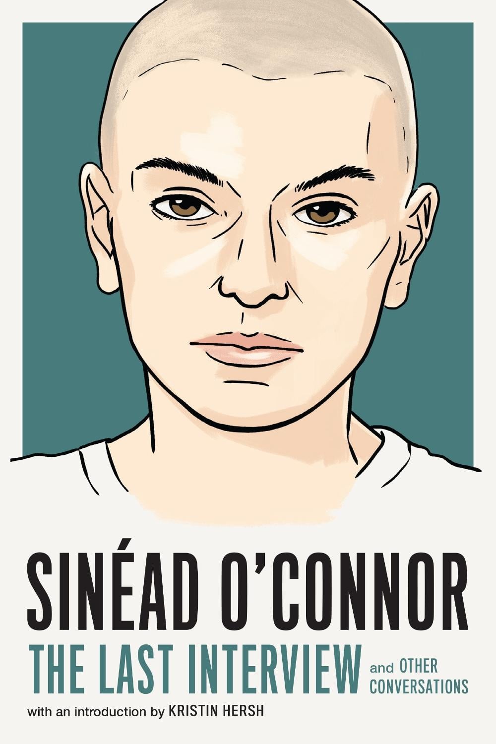 Sinead O'Connor: The Last Interview by Sinead O'Connor - ISBN: 9781685891855