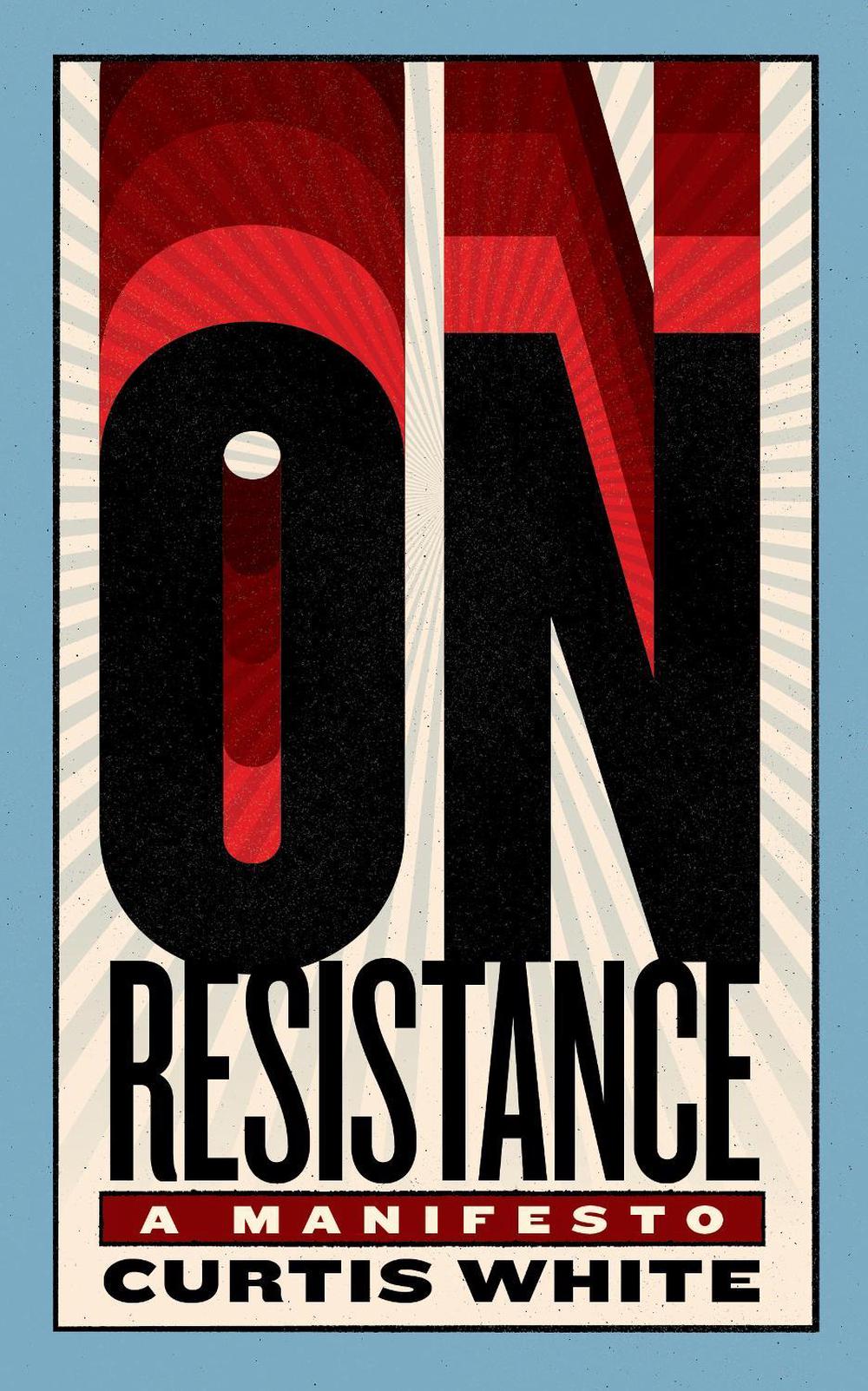 On Resistance by Curtis White - ISBN: 9781685892692