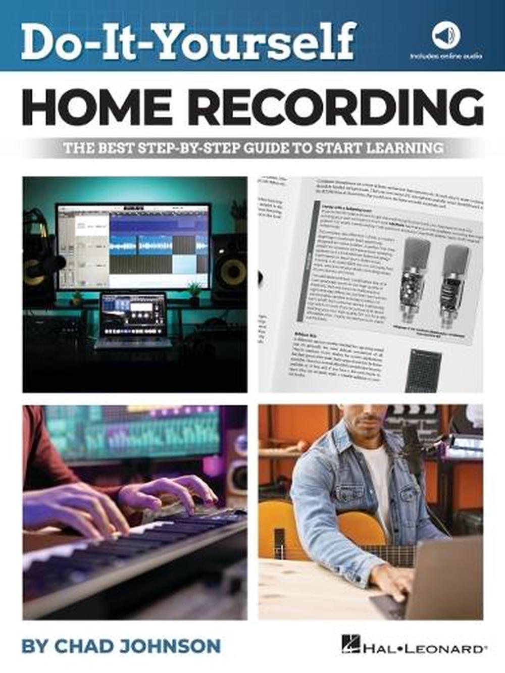 Do-It-Yourself Home Recording - The Best Step-By-Step Guide to Start Recording from Your Own Home, 9781705103968