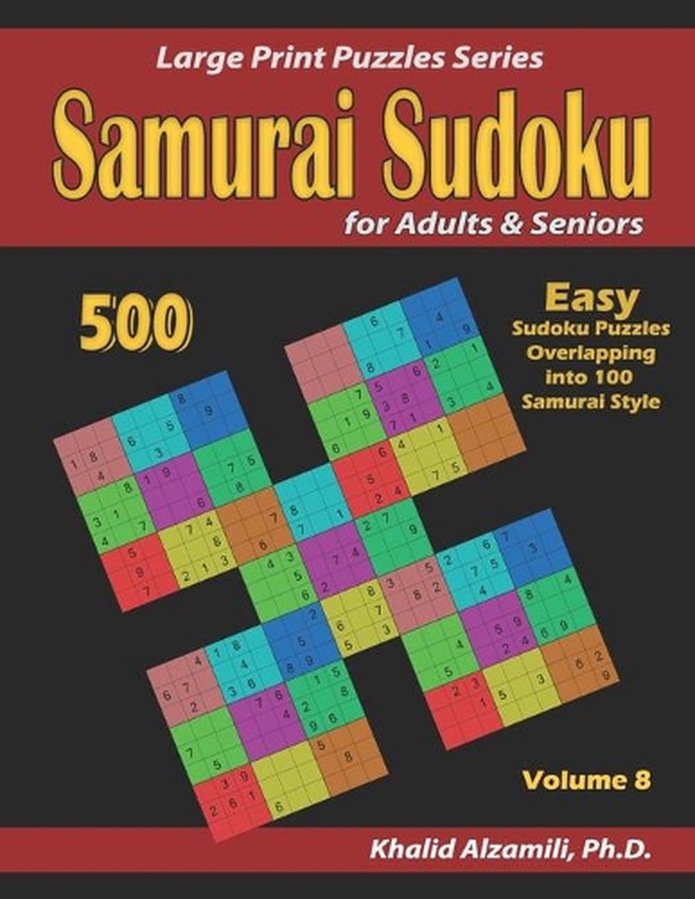 samurai sudoku for adults seniors 500 easy sudoku puzzles overlapping into 100 samurai style by khalid alzamili paperback 9781711314631 buy online at moby the great