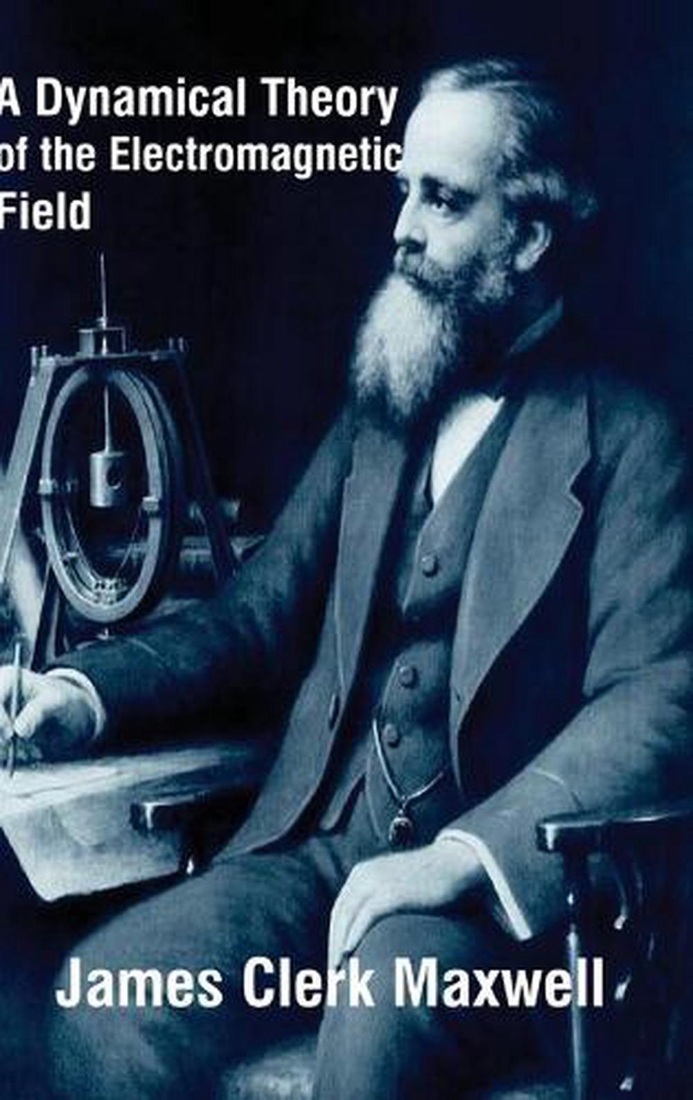 A Dynamical Theory of the Electromagnetic Field, 9781714973866