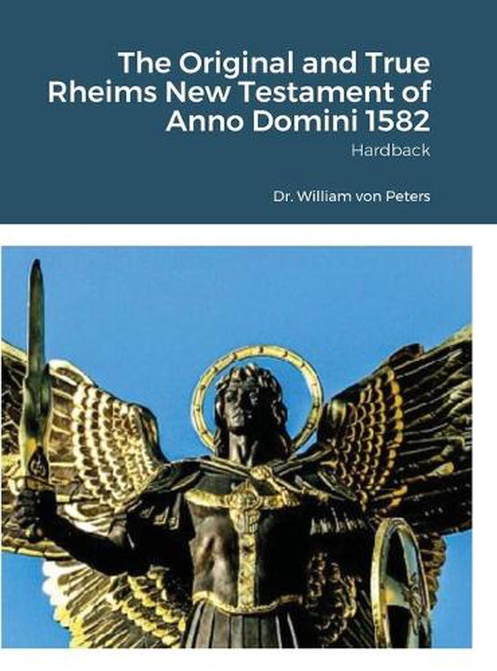 The Original and True Rheims New Testament of Anno Domini 1582, 9781716634086