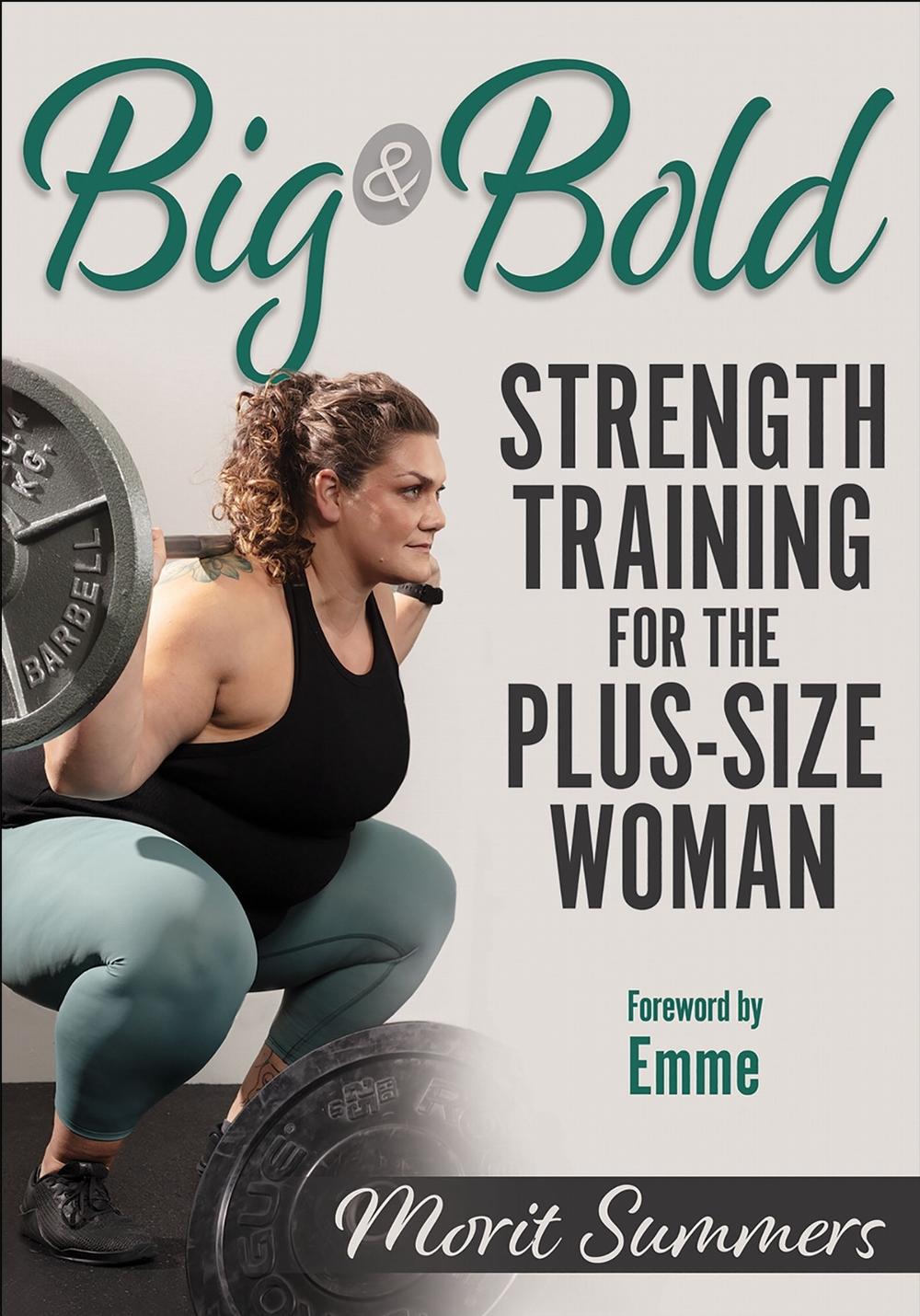 Big & Bold: Strength Training for the Plus-Size Woman, 9781718200050
