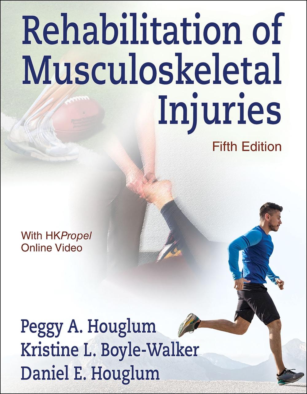 Rehabilitation of Musculoskeletal Injuries, 5th Edition by Peggy A. Houglum - ISBN: 9781718203150