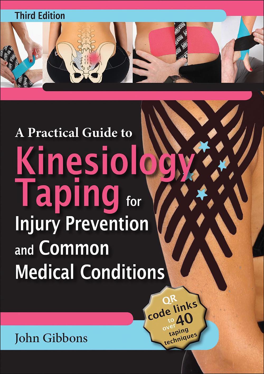 A Practical Guide to Kinesiology Taping for Injury Prevention and Common Medical Conditions by John Gibbons - ISBN: 9781718227019