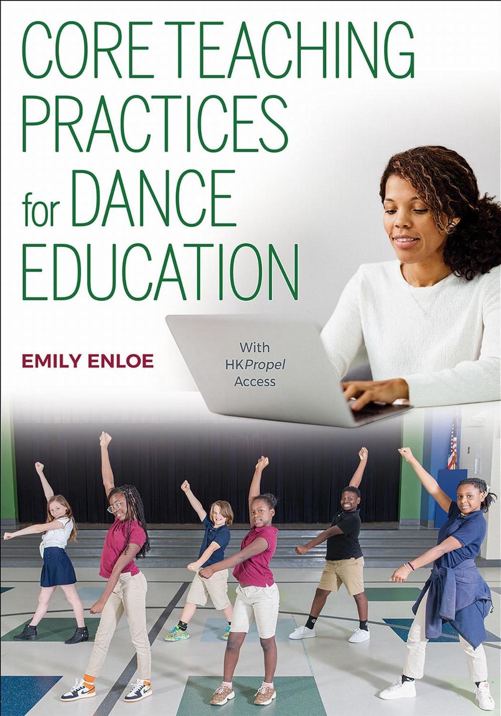 Core Teaching Practices for Dance Education, 9781718235205