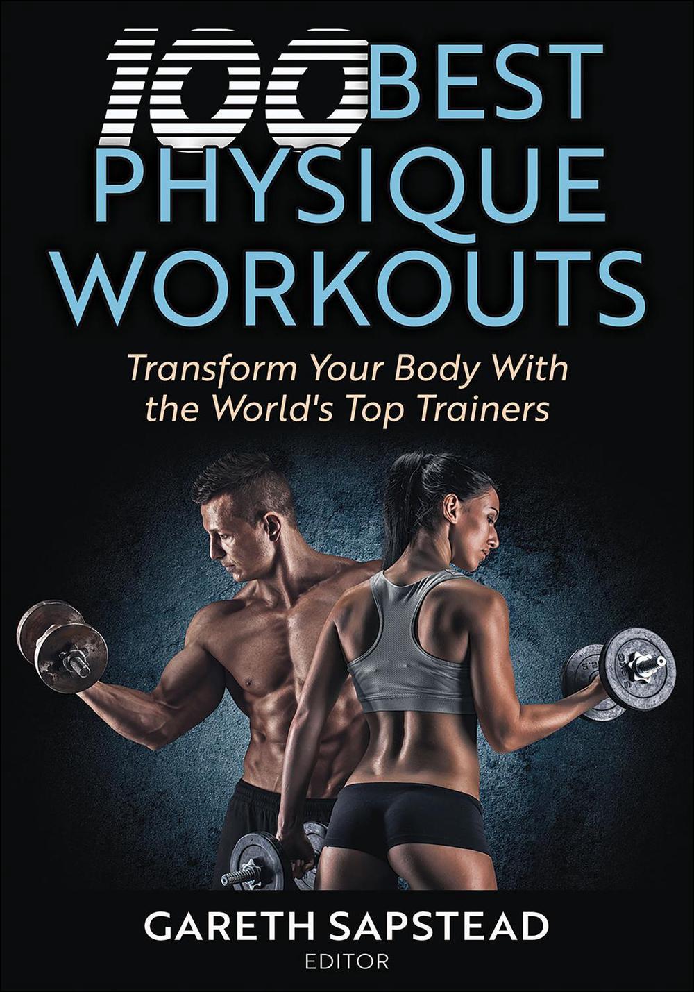 100 Best Physique Workouts, 9781718238329