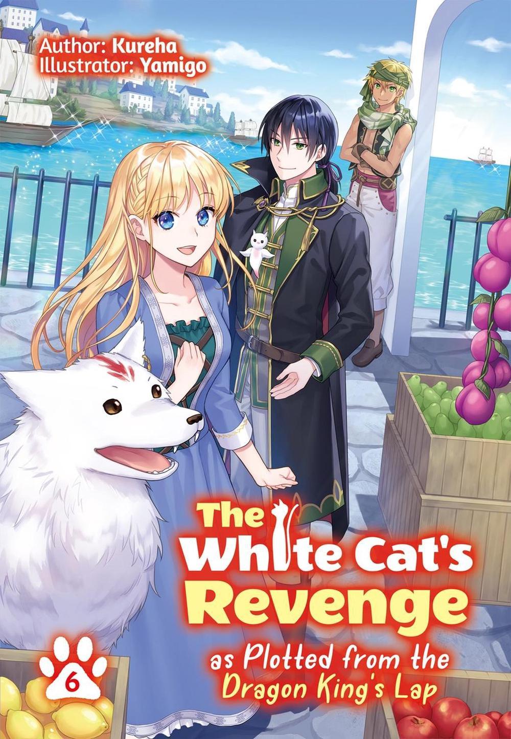 The White Cat's Revenge as Plotted from the Dragon King's Lap: Volume 6 (Light Novel) by David Evelyn - ISBN: 9781718320444