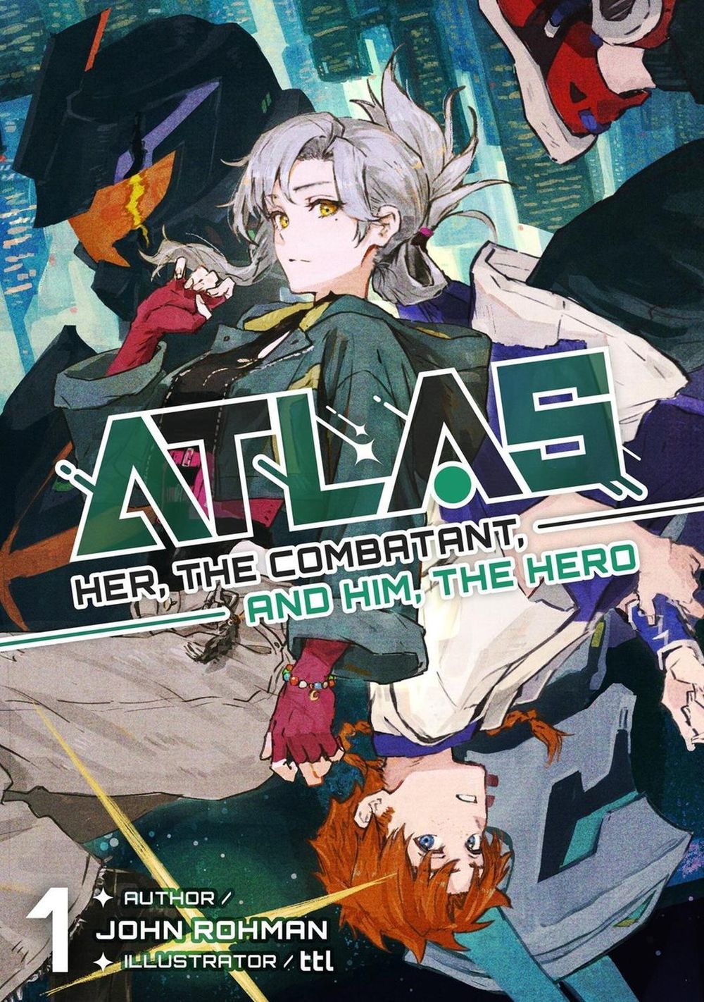 ATLAS: Her, the Combatant, and Him, the Hero Volume 1 by John W. Rohman - ISBN: 9781718320901
