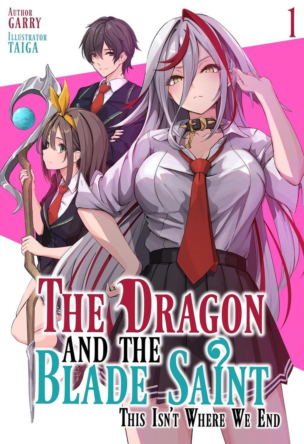 The Dragon and the Blade Saint: This Isn't Where We End: Volume 1 by Taiga - ISBN: 9781718320987