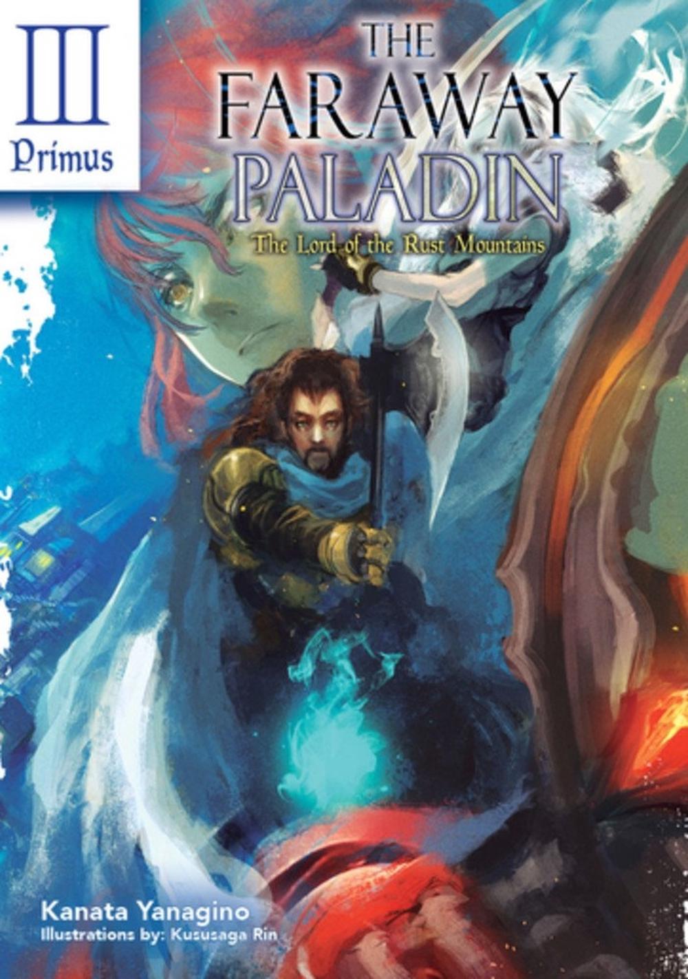 The Faraway Paladin: The Lord of the Rust Mountains: Primus (Light Novel) by Kanata Yanagino - ISBN: 9781718323926