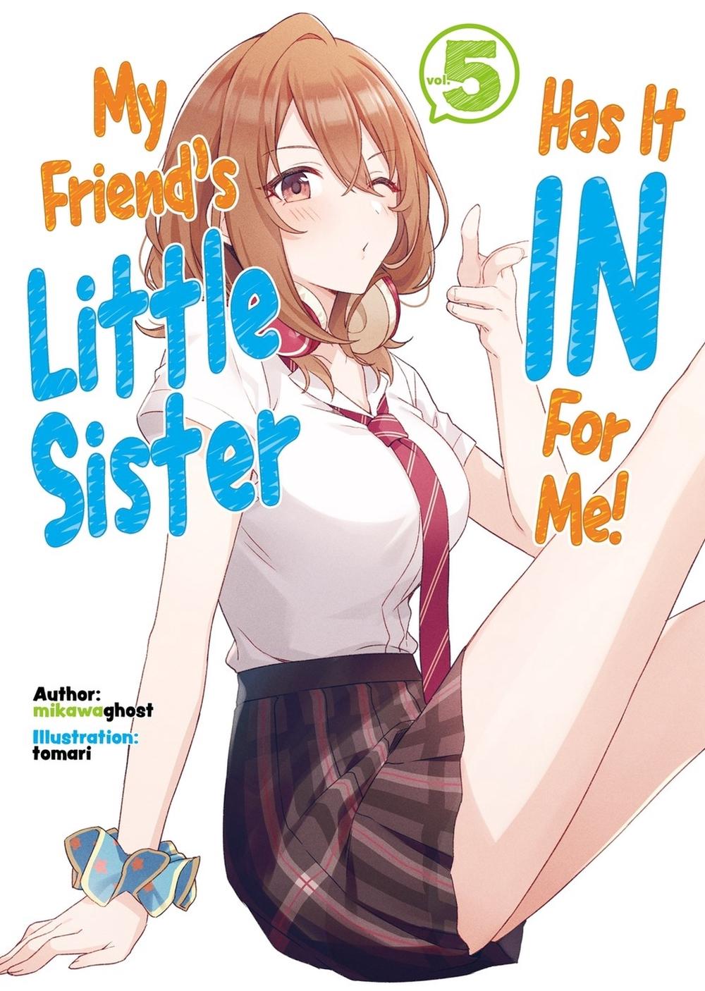 My Friend's Little Sister Has It In For Me! Volume 5 (Light Novel) by Alexandra Owen-Burns - ISBN: 9781718326842
