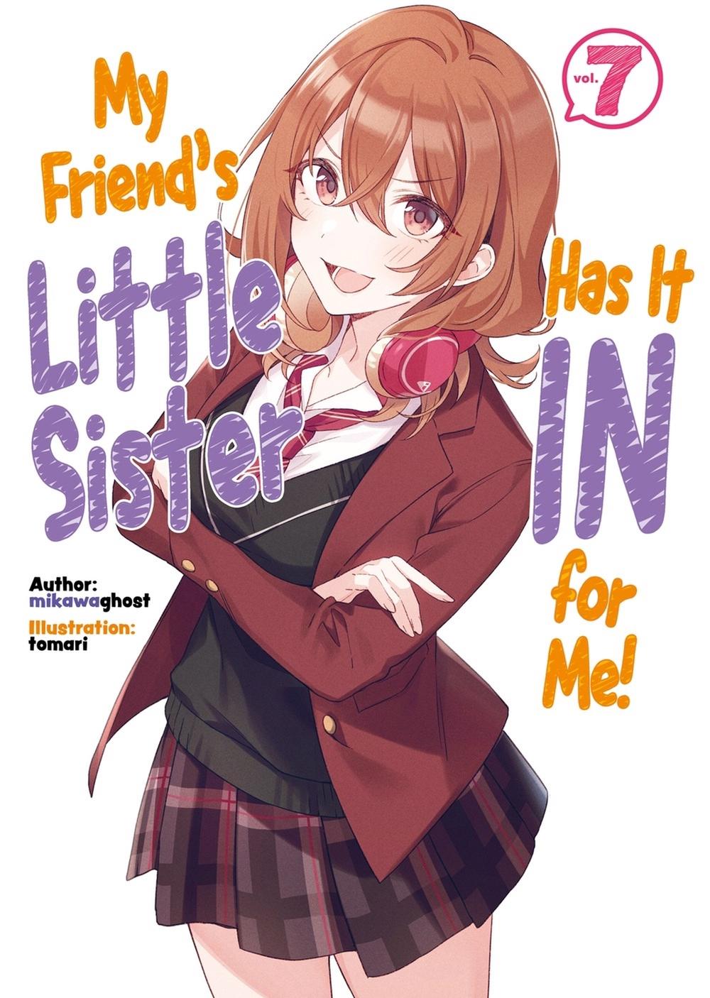 My Friend's Little Sister Has It In For Me! Volume 7 (Light Novel) by Alexandra Owen-Burns - ISBN: 9781718326866