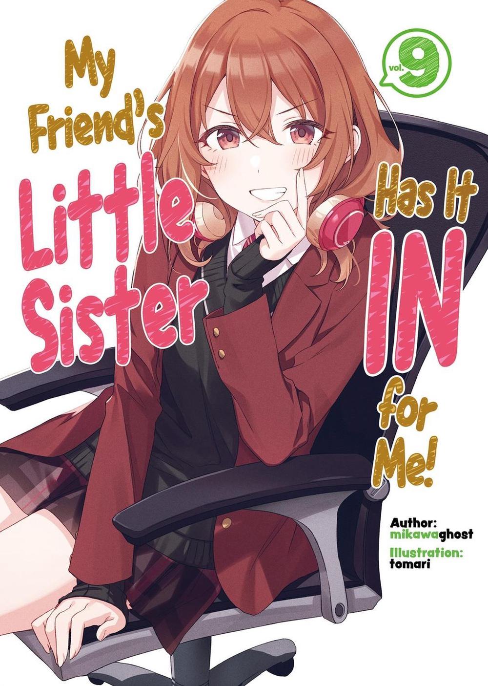 My Friend's Little Sister Has It In For Me! Volume 9 (Light Novel) by Alexandra Owen-Burns - ISBN: 9781718326880