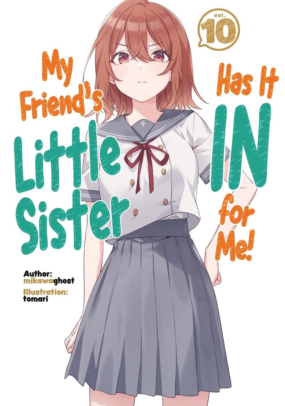 My Friend's Little Sister Has It In For Me! Volume 10 (Light Novel) by Alexandra Owen-Burns - ISBN: 9781718326897