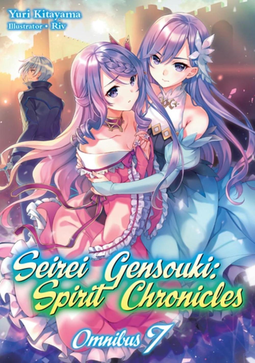 Seirei Gensouki: Spirit Chronicles: Omnibus 7 (Light Novel) by Yuri Kitayama - ISBN: 9781718328860