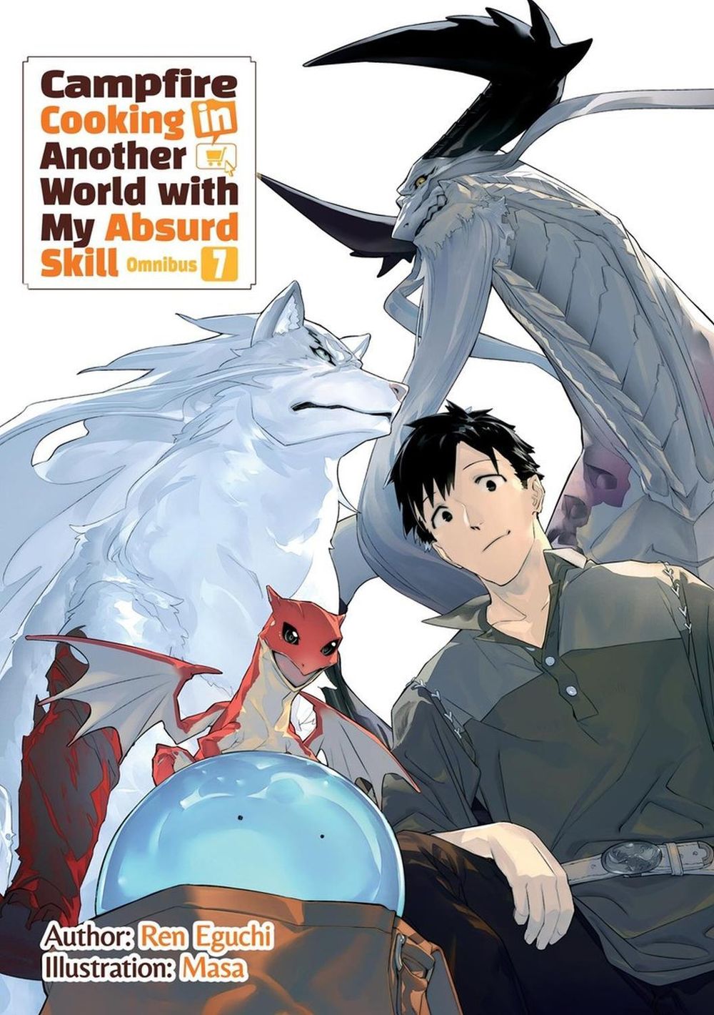 Campfire Cooking in Another World With My Absurd Skill: Omnibus 7 (Light Novel) by Ren Eguchi - ISBN: 9781718332560