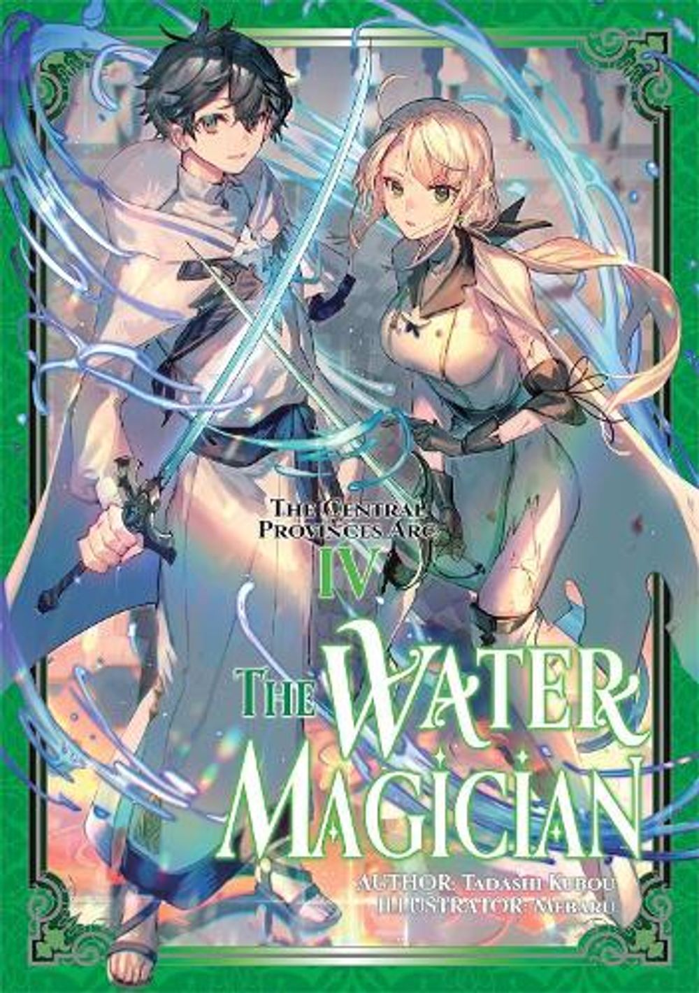 The Water Magician: Arc 1 Volume 4 (Light Novel) by Tadashi Kubo - ISBN: 9781718337015