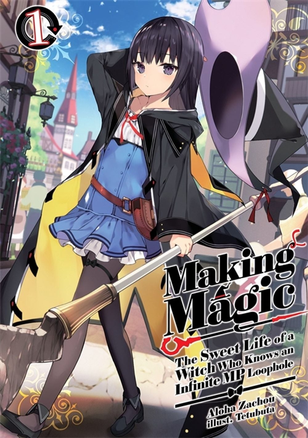 Making Magic: The Sweet Life of a Witch Who Knows an Infinite MP Loophole: Volume 1 (Light Novel) by Aloha Zachou - ISBN: 9781718341807