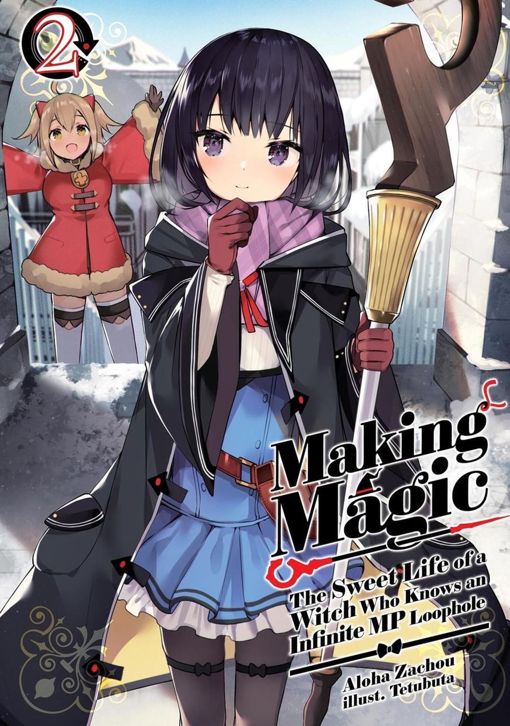 Making Magic: The Sweet Life of a Witch Who Knows an Infinite MP Loophole: Volume 2 (Light Novel) by Aloha Zachou - ISBN: 9781718341814
