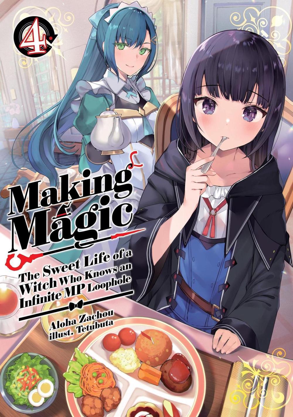 Making Magic: The Sweet Life of a Witch Who Knows an Infinite MP Loophole: Volume 4 (Light Novel) by Aloha Zachou - ISBN: 9781718341838
