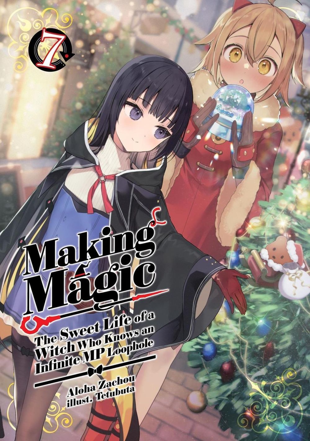 Making Magic: The Sweet Life of a Witch Who Knows an Infinite MP Loophole: Volume 7 (Light Novel) by Aloha Zachou - ISBN: 9781718341869
