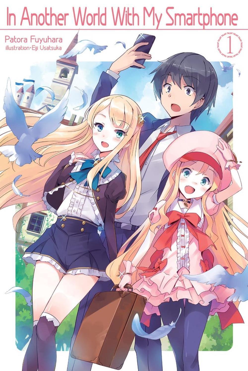 In Another World With My Smartphone: Volume 1 (Light Novel) by Patora Fuyuhara - ISBN: 9781718350007