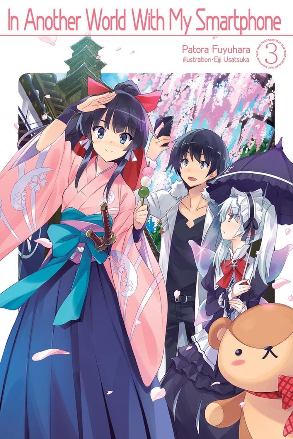 In Another World With My Smartphone: Volume 3 (Light Novel) by Patora Fuyuhara - ISBN: 9781718350021