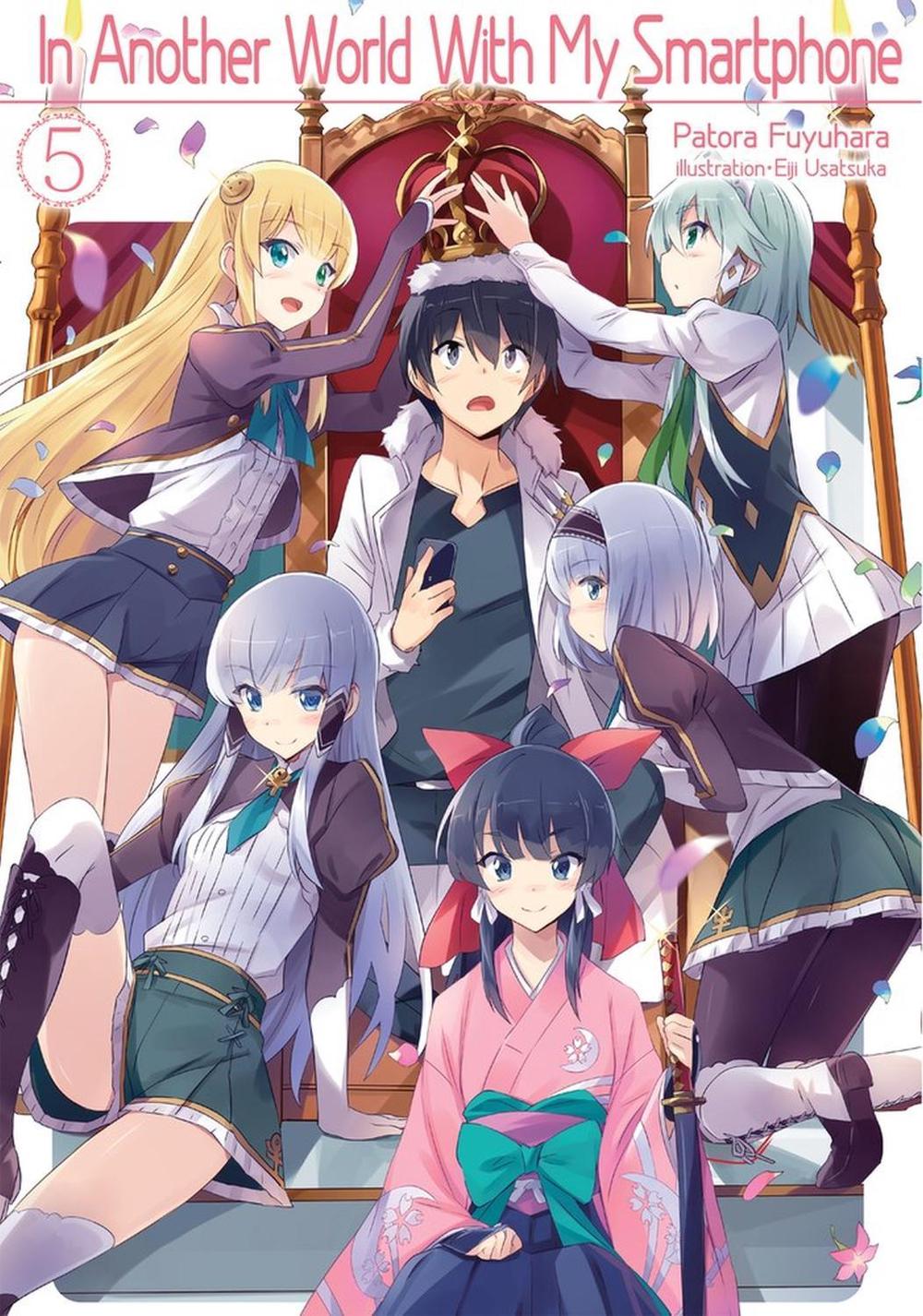 In Another World With My Smartphone: Volume 5 (Light Novel) by Patora Fuyuhara - ISBN: 9781718350045
