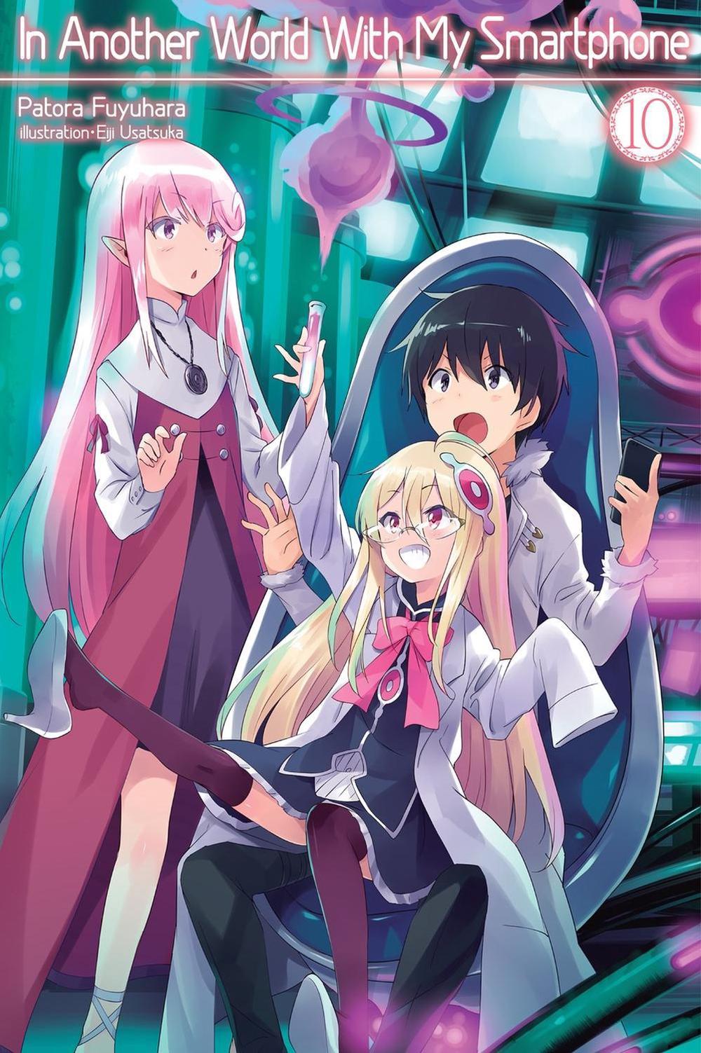 In Another World With My Smartphone: Volume 10 (Light Novel) by Patora Fuyuhara - ISBN: 9781718350090