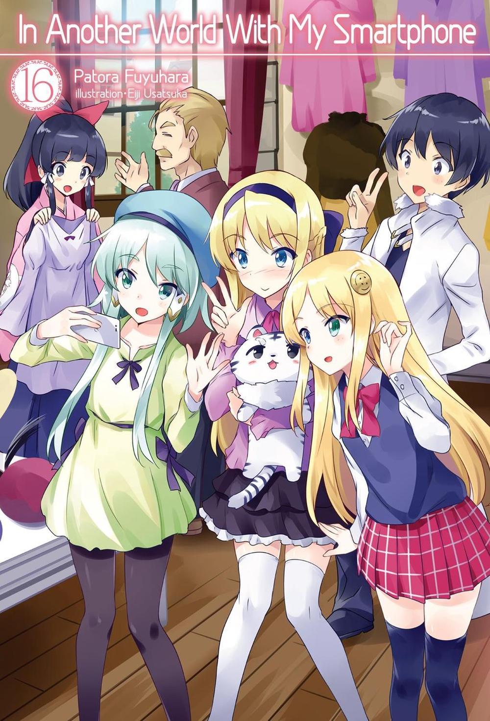 In Another World With My Smartphone: Volume 16 (Light Novel) by Patora Fuyuhara - ISBN: 9781718350151